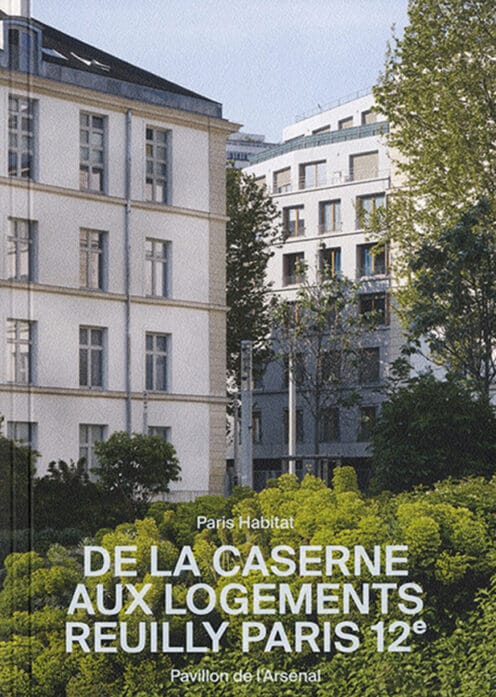 De la caserne aux logements, Reuilly Paris 12e